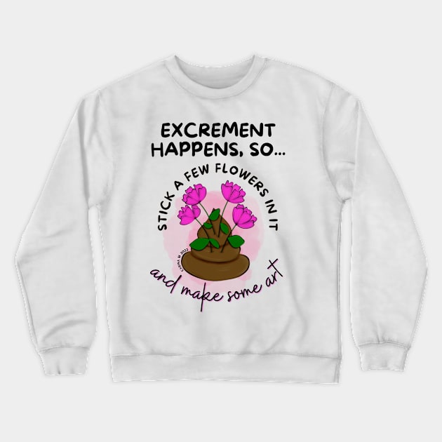 It Happens! Crewneck Sweatshirt by cmpoetry